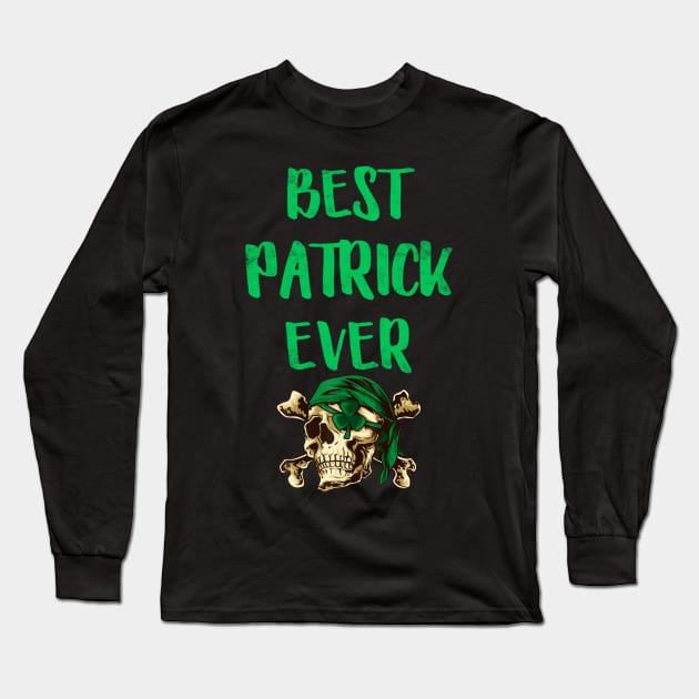 Best Patrick Ever Pirates Patrick Day Long Sleeve T-Shirt by cedricchungerxc